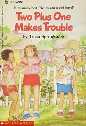Two Plus One Makes Trouble by Tricia Springstubb