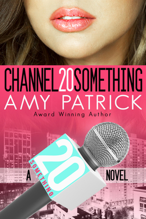 Channel 20 Something by Amy Patrick