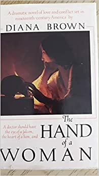 The Hand of a Woman by Diana Brown