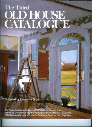 The Third Old House Catalogue by Lawrence Grow