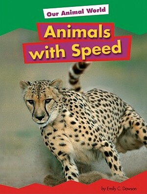 Animals with Speed by Heather Adamson