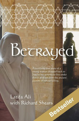 Betrayed: Escape from Iraq by Richard Shears, Latifa Ali Shears