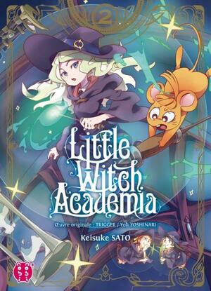 Little Witch Academia T02 by Keisuke Sato, Yoh Yoshinari