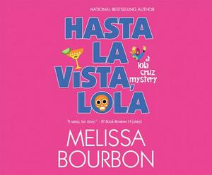 Hasta La Vista, Lola by Melissa Bourbon