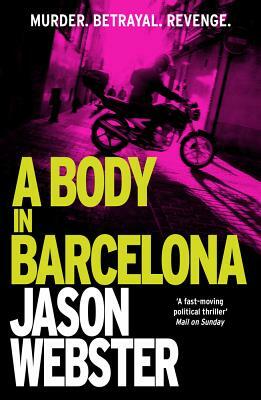 A Body in Barcelona: Max Cámara 5 by Jason Webster