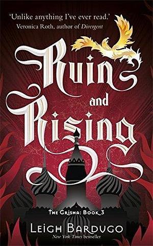 Ruin and Rising: 3 (The Grisha) by Leigh Bardugo by Leigh Bardugo, Leigh Bardugo