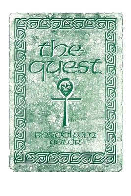 The Quest: A Search for the Grail of Immortality by Rhuddlwm Gawr