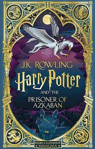 Harry Potter and the Prisoner of Azkaban (Harry Potter, Book 3) (MinaLima Edition by J.K. Rowling