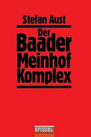 Der Baader Meinhof Komplex by Stefan Aust