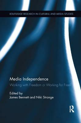 Media Independence: Working with Freedom or Working for Free? by 