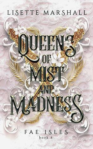 Queens of Mist and Madness by Lisette Marshall