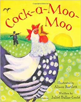 Cock A Moo Moo by Juliet Dallas-Conté