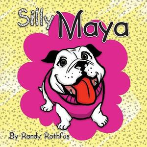 Silly Maya by Randy Rothfus