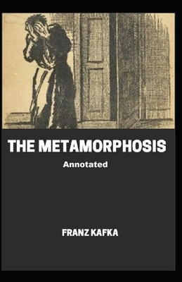 The Metamorphosis Annotated by Franz Kafka