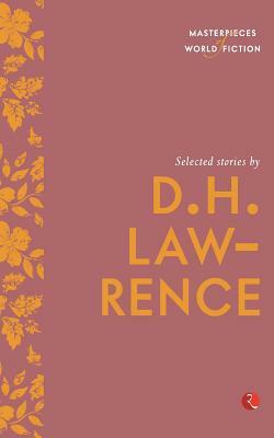 Selected Stories by D.H. Lawrence by D.H. Lawrence