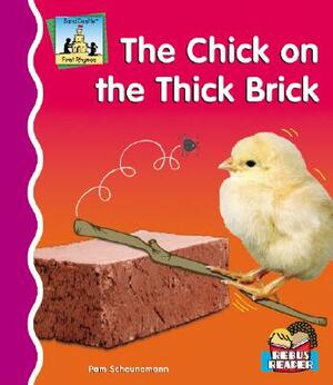 The Chick on the Thick Brick by Pam Scheunemann