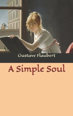 A Simple Soul by Gustave Flaubert