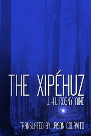 The Xipéhux by J.-H. Rosny aîné