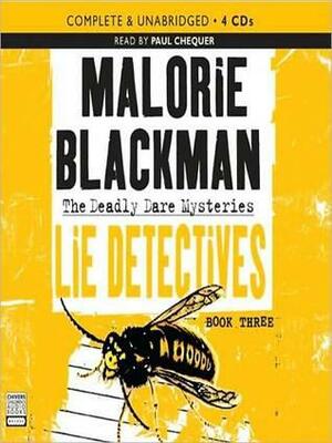 The Lie Detectives: The Deadly Dare Mystery Series, Book 3 by Paul Chequer, Malorie Blackman