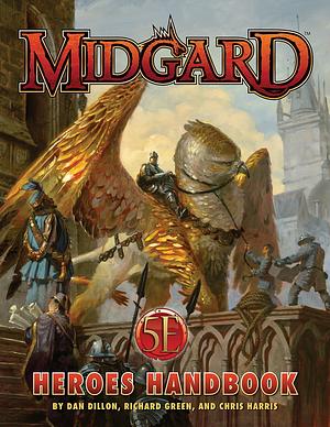 Midgard Heroes Handbook 5E by Richard Green, Dan Dillon, Chris Harris