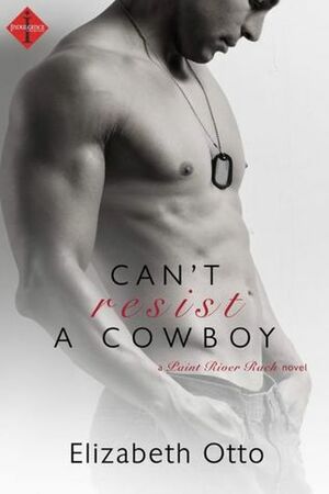 Can't Resist a Cowboy by Elizabeth Otto