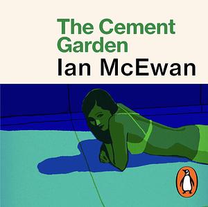 The Cement Garden by Ian McEwan