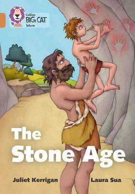 Collins Big Cat - The Stone Age Diaries: Band 12/Copper by Juliet Kerrigan