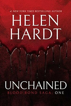 Unchained: Blood Bond: Parts 1, 2 & 3 (Volume 1) by Helen Hardt