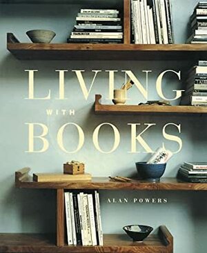 Living With Books by Alan Powers