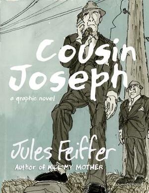 Cousin Joseph: A Graphic Novel by Jules Feiffer