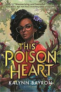 This Poison Heart by Kalynn Bayron