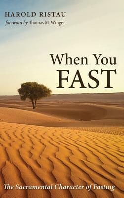 When You Fast by Harold Ristau