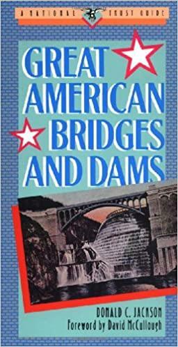 Great American Bridges and Dams by Donald C. Jackson