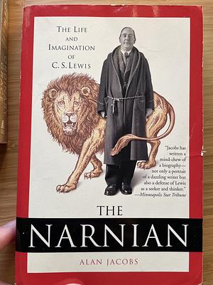 The Narnian by Alan Jacobs