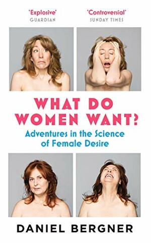 What Do Women Want? by Daniel Bergner