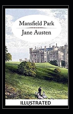 Mansfield Park Illustrated by Jane Austen