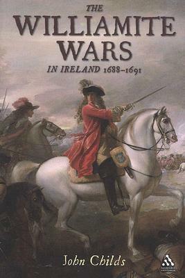 The Williamite Wars in Ireland by John Childs