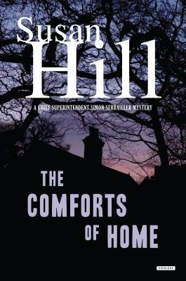 The Comforts of Home: A Simon Serrailler Mystery by Susan Hill