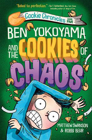 Ben Yokoyama and the Cookies of Chaos by Matthew Swanson