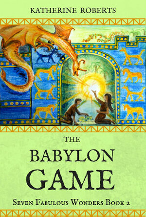 The Babylon Game by Katherine Roberts