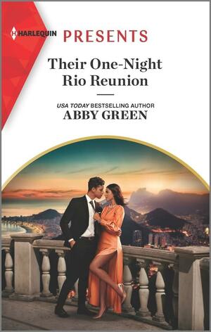 Their One-Night Rio Reunion by Abby Green
