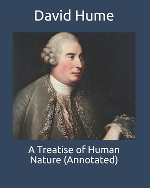 A Treatise of Human Nature (Annotated) by David Hume