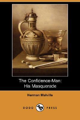 The Confidence-Man: His Masquerade (Dodo Press) by Herman Melville