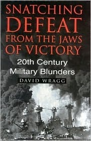 Snatching Defeat from the Jaws of Victory by David Wragg