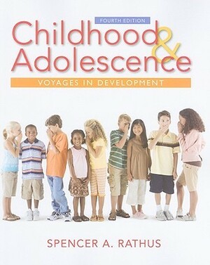Childhood and Adolescence: Voyages in Development by Spencer A. Rathus