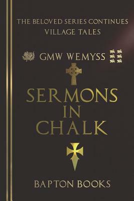 Sermons in Chalk by G.M.W. Wemyss