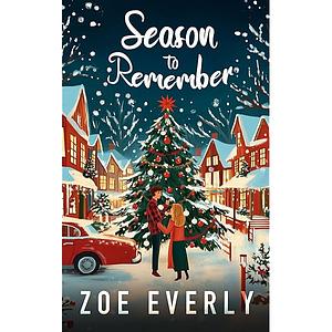 A season to remember by Zoe Everly