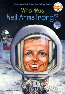 Who Was Neil Armstrong? by Roberta Edwards, Who HQ