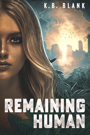 Remaining Human by K.B. Blank