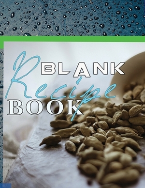 Blank Recipe Book: Blank Recipe Book To Write In Blank Cooking Book Recipe Journal 100 Recipe Journal and Organizer: blank recipe book jo by Charlie Mason